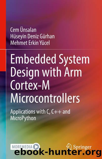 Embedded System Design With ARM Cortex M Microcontrollers By Cem nsalan H seyin Deniz G rhan 